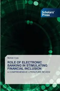 ROLE OF ELECTRONIC BANKING IN STIMULATING FINANCIAL INCLUSION - Vyas Muktak