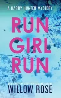 RUN GIRL RUN - Rose Willow