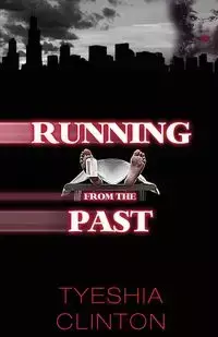 RUNNING FROM THE PAST - CLINTON TYESHIA