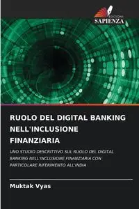 RUOLO DEL DIGITAL BANKING NELL'INCLUSIONE FINANZIARIA - Vyas Muktak