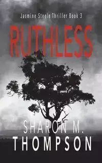 RUTHLESS - Sharon M. Thompson