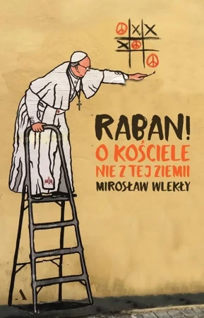 Raban! O kościele nie z tej ziemi - Mirosław Wlekły