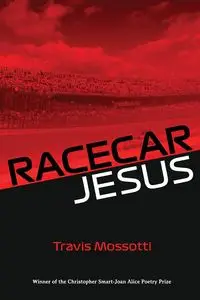 Racecar Jesus - Travis Mossotti