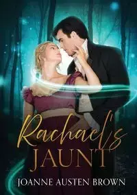 Rachael's Jaunt - Joanne Austen Brown