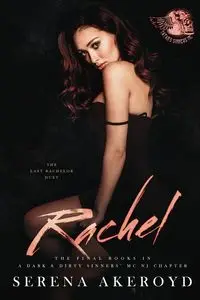 Rachel (A Dark & Dirty Sinners' MC - Serena Akeroyd