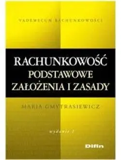 Rachunkowość podstawowe założenia i zasady - Maria Gmytrasiewicz