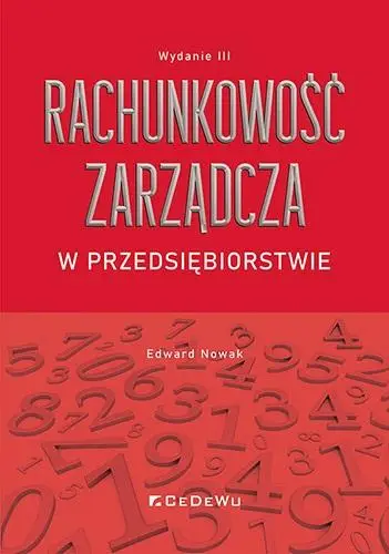 Rachunkowość zarządcza w przedsiębiorstwie w.3 - Edward Nowak