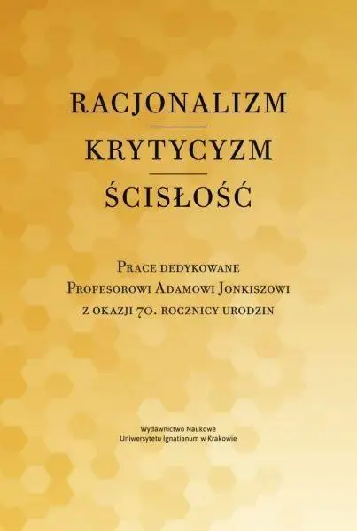 Racjonalizm - krytycyzm - ścisłość - red. Piotr Duchliński, Piotr S. Mazur, Jacek Pozn