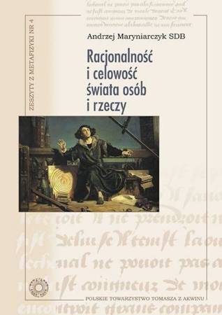 Racjonalność i celowość świata osób i rzeczy - Andrzej Maryniarczyk SDB