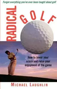 Radical Golf - Michael Laughlin