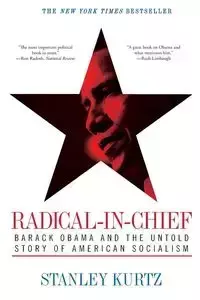 Radical-In-Chief - Stanley Kurtz