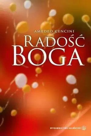 Radość Boga - Amedeo Cencini