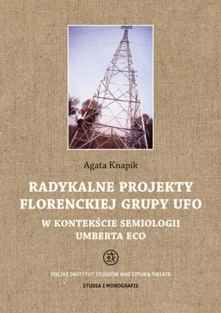 Radykalne projekty florenckiej grupy UFO w kontekście semiologii Umberta Eco - Agata Knapik