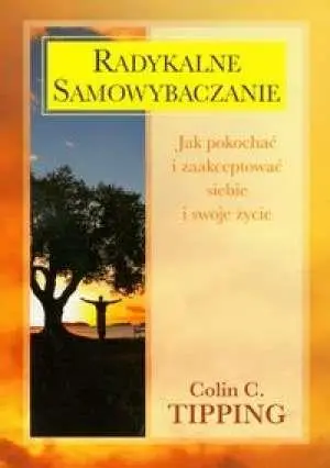 Radykalne samowybaczanie - Tipping Colin C. - Colin C. Tipping