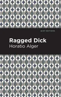 Ragged Dick - Alger Horatio