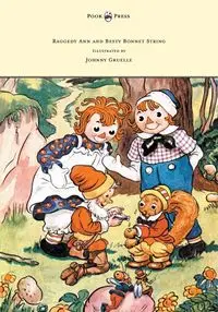 Raggedy Ann and Betsy Bonnet String - Illustrated by Johnny Gruelle - Johnny Gruelle