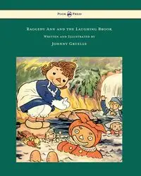 Raggedy Ann and the Laughing Brook - Illustrated by Johnny Gruelle - Johnny Gruelle