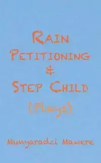 Rain Petitioning and Step Child - Mawere Munyaradzi