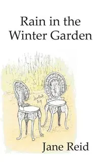 Rain in the Winter Garden - Reid Jane