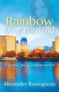 Rainbow over Portland - Alexander Rassogianis