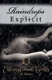 Raindrops (Explicit) - Parker Books Dr. Entanglement