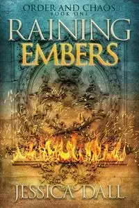 Raining Embers - Jessica Dall