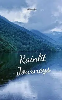 Rainlit Journeys - Olivia Oja