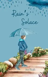 Rain's Solace - Aron Pilviste