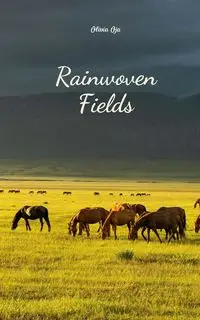 Rainwoven Fields - Olivia Oja