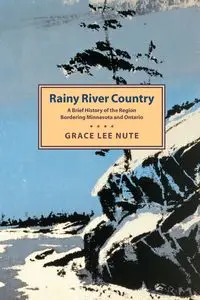 Rainy River Country - Grace Lee Nute