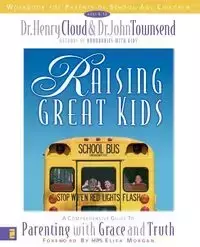 Raising Great Kids Workbook for Parents of School-Age Children - Henry Cloud