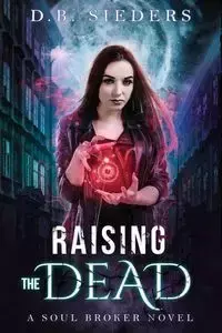 Raising the Dead - Sieders D. B.