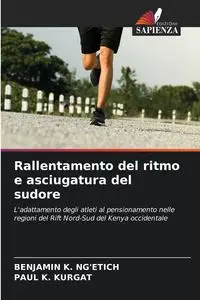 Rallentamento del ritmo e asciugatura del sudore - BENJAMIN K. NG'ETICH