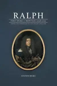 Ralph, 1st Duke of Montagu (1638-1709) - Steven Hicks