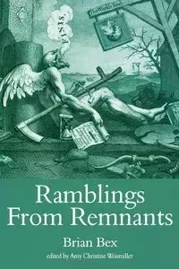 Ramblings from Remnants - Brian Bex