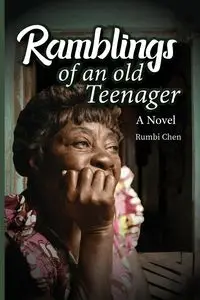 Ramblings of an Old Teenager - Chen Rumbi