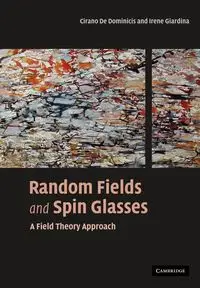 Random Fields and Spin Glasses - De Dominicis Cirano