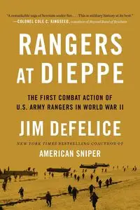 Rangers at Dieppe - Jim Defelice