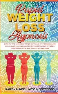 Rapid Weight Loss Hypnosis - Mindfulness Meditations Kaizen