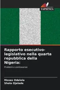 Rapporto esecutivo-legislativo nella quarta repubblica della Nigeria - Moses Odelola