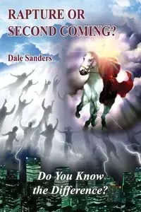 Rapture or Second Coming? - Dale Sanders