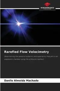 Rarefied Flow Velocimetry - Danilo Machado Almeida