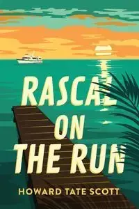 Rascal on the Run - Scott Howard Tate