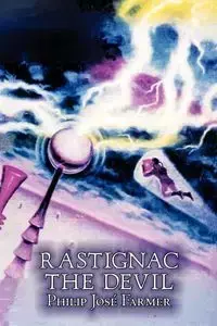 Rastignac the Devil by Philip Jose Farmer, Science, Fantasy, Adventure - Philip Jose Farmer