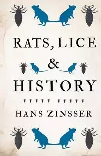 Rats, Lice and History - Hans Zinsser