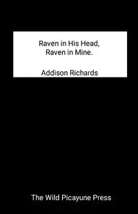 Raven in His Head, Raven in Mine. - Richards Addison