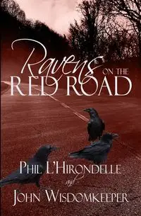 Ravens on the Red Road - Phil L'Hirondelle