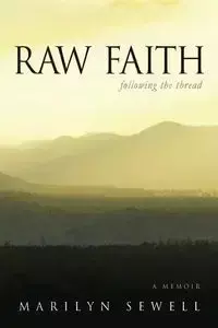 Raw Faith - Marilyn Sewell