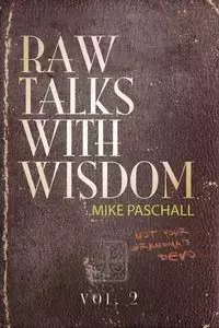 Raw Talks With Wisdom - Michael Dean Paschall