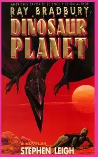 Ray Bradbury Presents Dinosaur Planet - Leigh Stephen